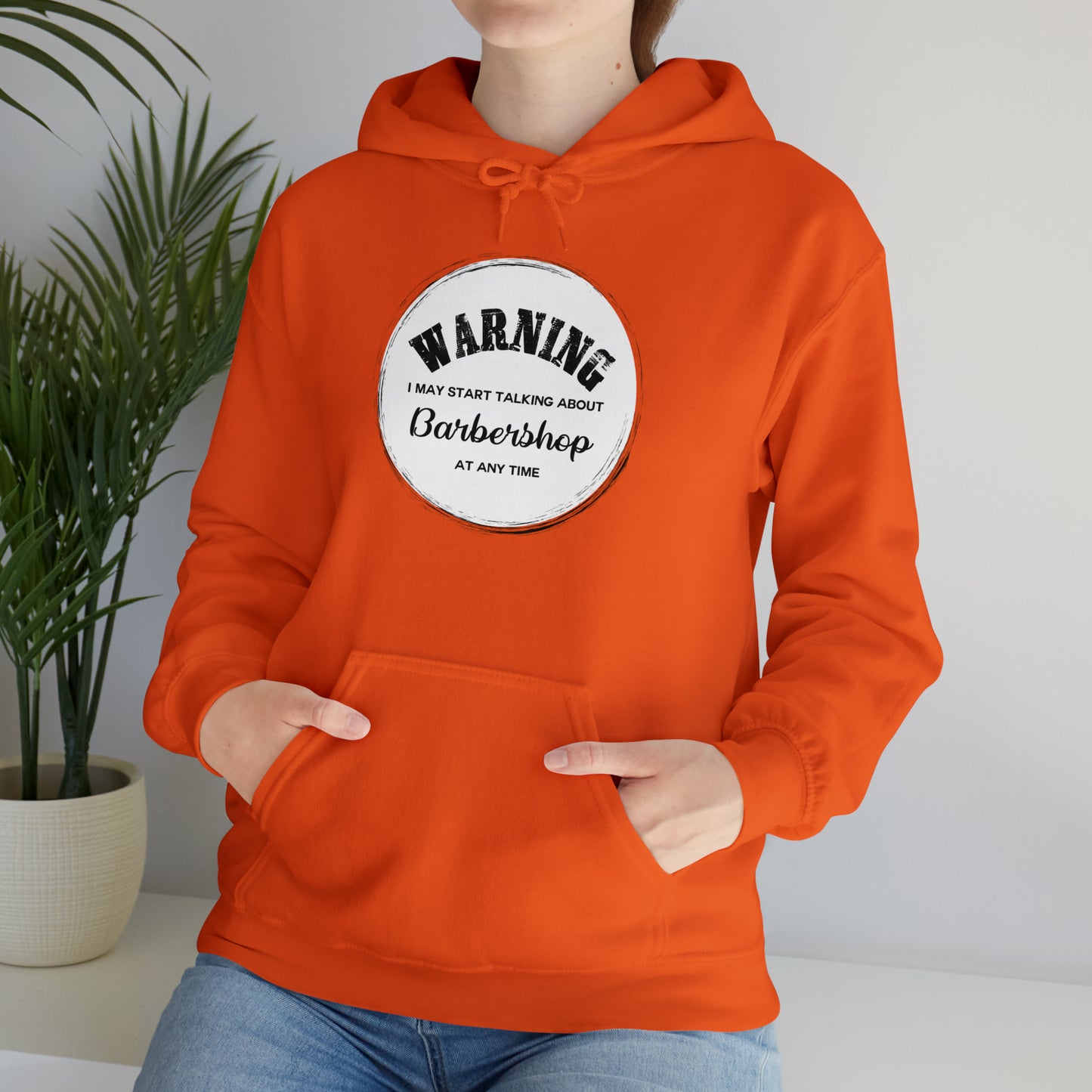 Warning I May Start Talking About Barbershop Hooded Sweatshirt