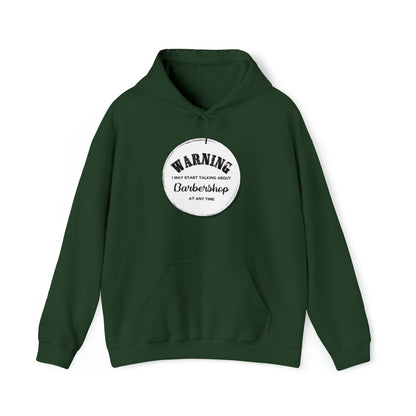 Warning I May Start Talking About Barbershop Hooded Sweatshirt