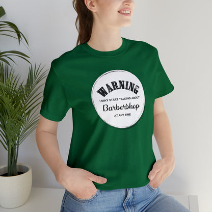 Warning I May Start Talking About Barbershop T-Shirt