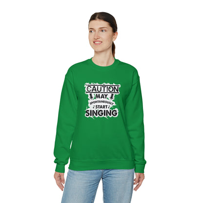 Caution May Spontaneously Start Singing Crewneck Sweatshirt