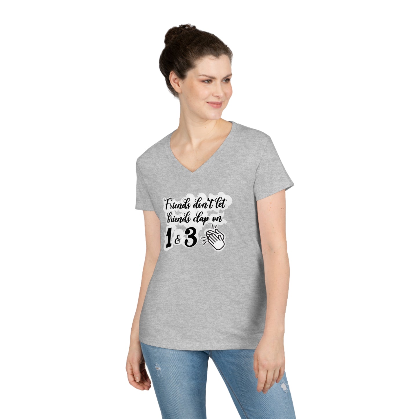 Friends Don't Let Friends Clap On 1 & 3 V-Neck T-Shirt