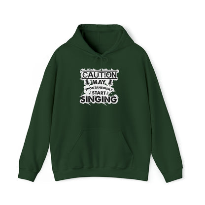 Caution May Spontaneously Start Singing Hooded Sweatshirt