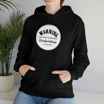 Warning I May Start Talking About Barbershop Hooded Sweatshirt