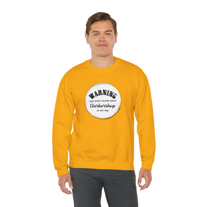 Warning I May Start Talking About Barbershop Crewneck Sweatshirt