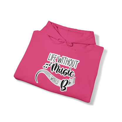 Life Without Music Would B Flat Hooded Sweatshirt