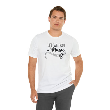 Life Without Music Would B Flat T-Shirt