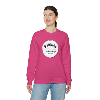 Warning I May Start Talking About Barbershop Crewneck Sweatshirt