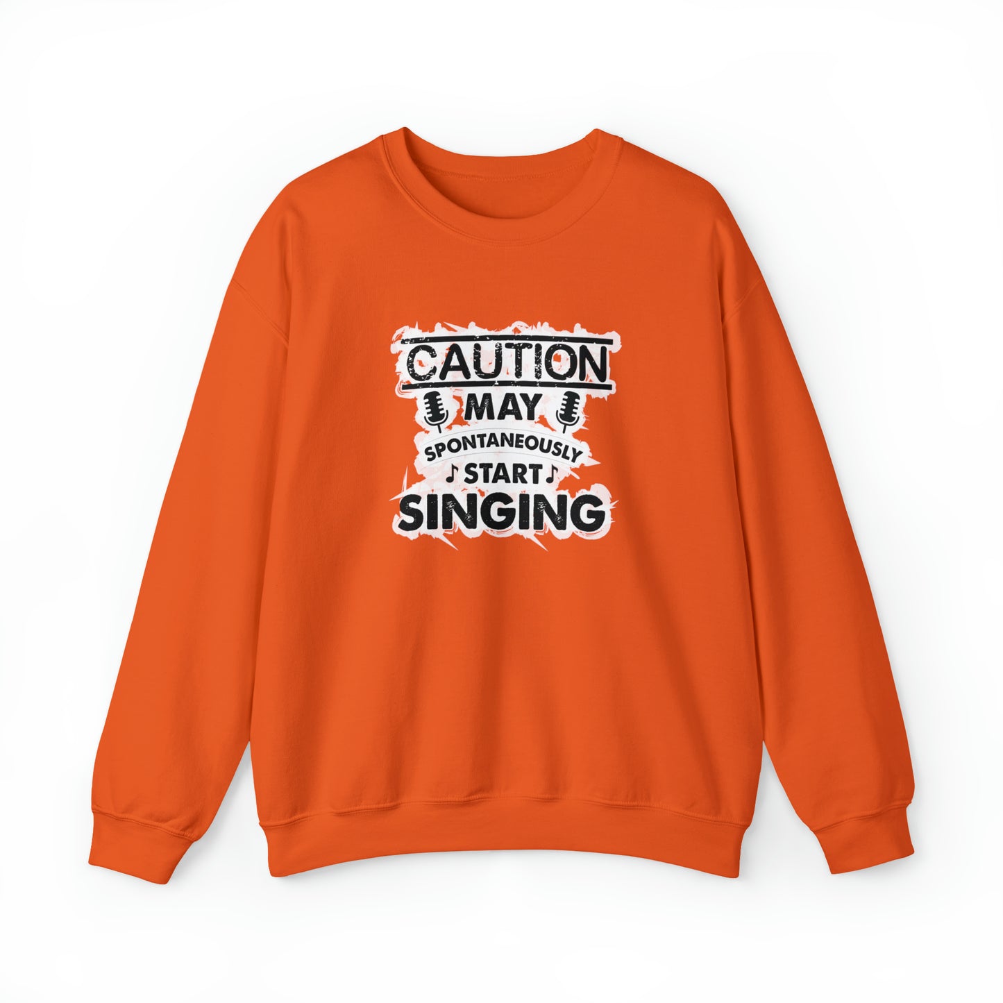 Caution May Spontaneously Start Singing Crewneck Sweatshirt