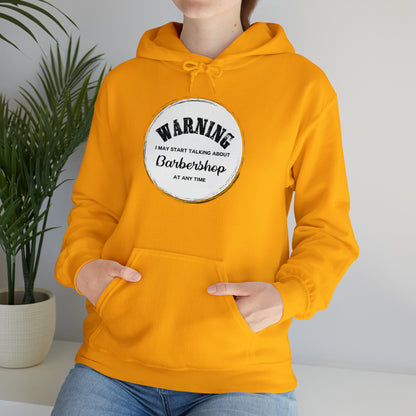 Warning I May Start Talking About Barbershop Hooded Sweatshirt