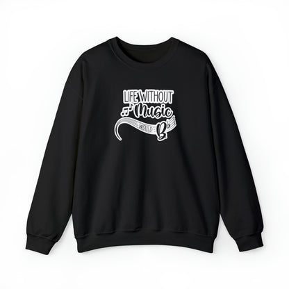 Life Without Music Would B Flat Crewneck Sweatshirt