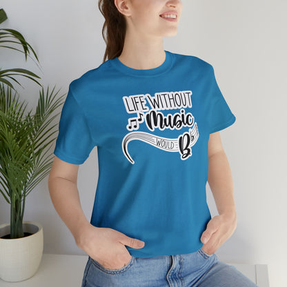 Life Without Music Would B Flat T-Shirt