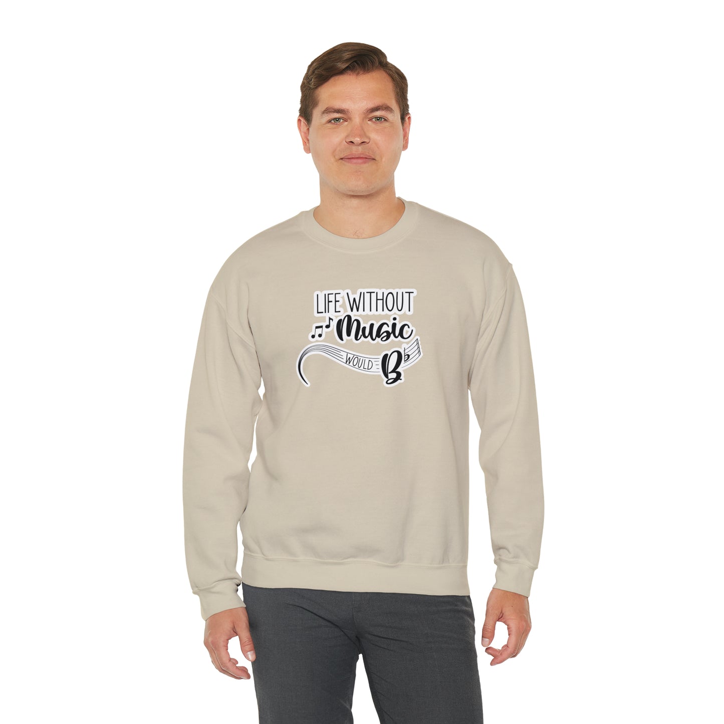 Life Without Music Would B Flat Crewneck Sweatshirt