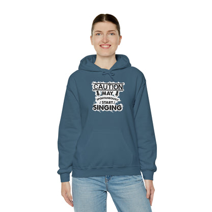 Caution May Spontaneously Start Singing Hooded Sweatshirt