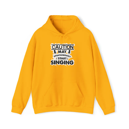 Caution May Spontaneously Start Singing Hooded Sweatshirt