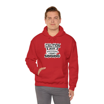 Caution May Spontaneously Start Singing Hooded Sweatshirt