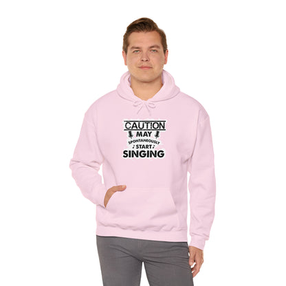 Caution May Spontaneously Start Singing Hooded Sweatshirt