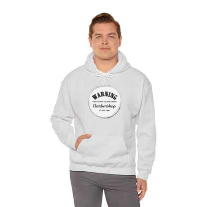 Warning I May Start Talking About Barbershop Hooded Sweatshirt