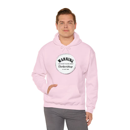 Warning I May Start Talking About Barbershop Hooded Sweatshirt