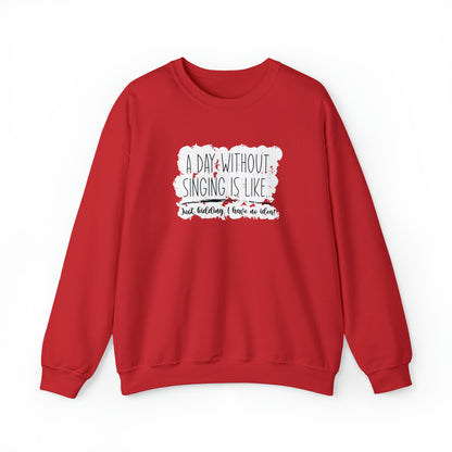 A Day Without Singing Crewneck Sweatshirt