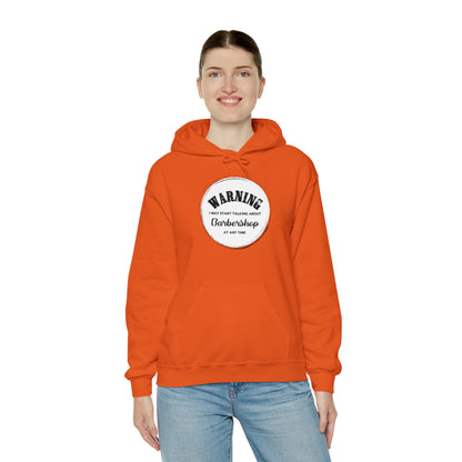 Warning I May Start Talking About Barbershop Hooded Sweatshirt