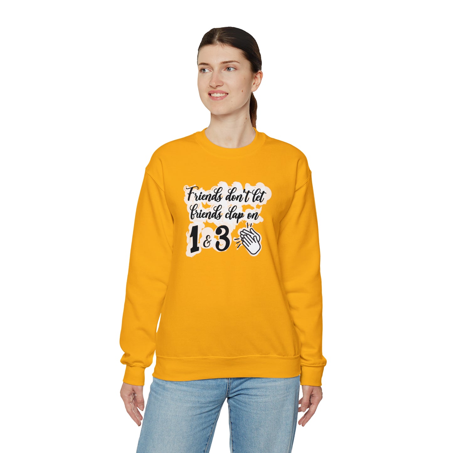 Friends Don't Let Friends Clap On 1 & 3 Crewneck Sweatshirt