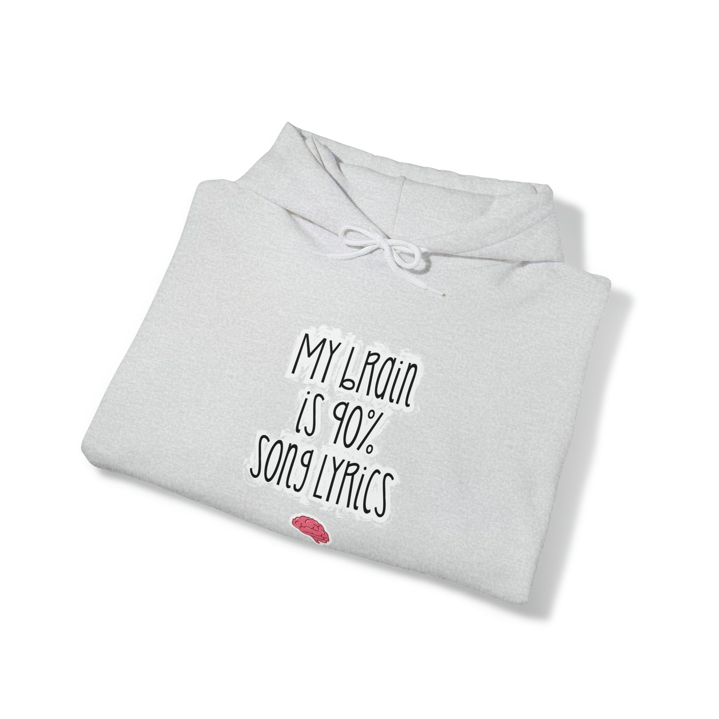 My Brain Is 90% Song Lyrics Hooded Sweatshirt