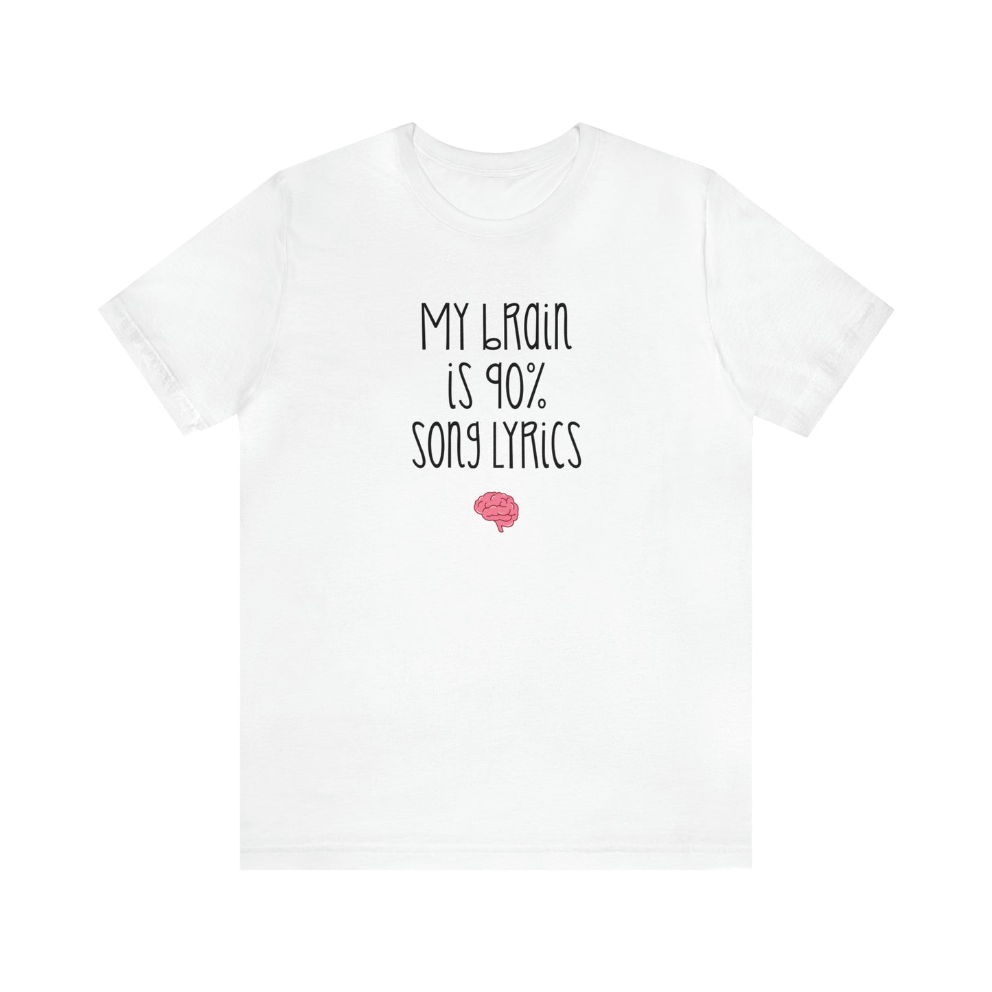 My Brain Is 90% Song Lyrics T-Shirt