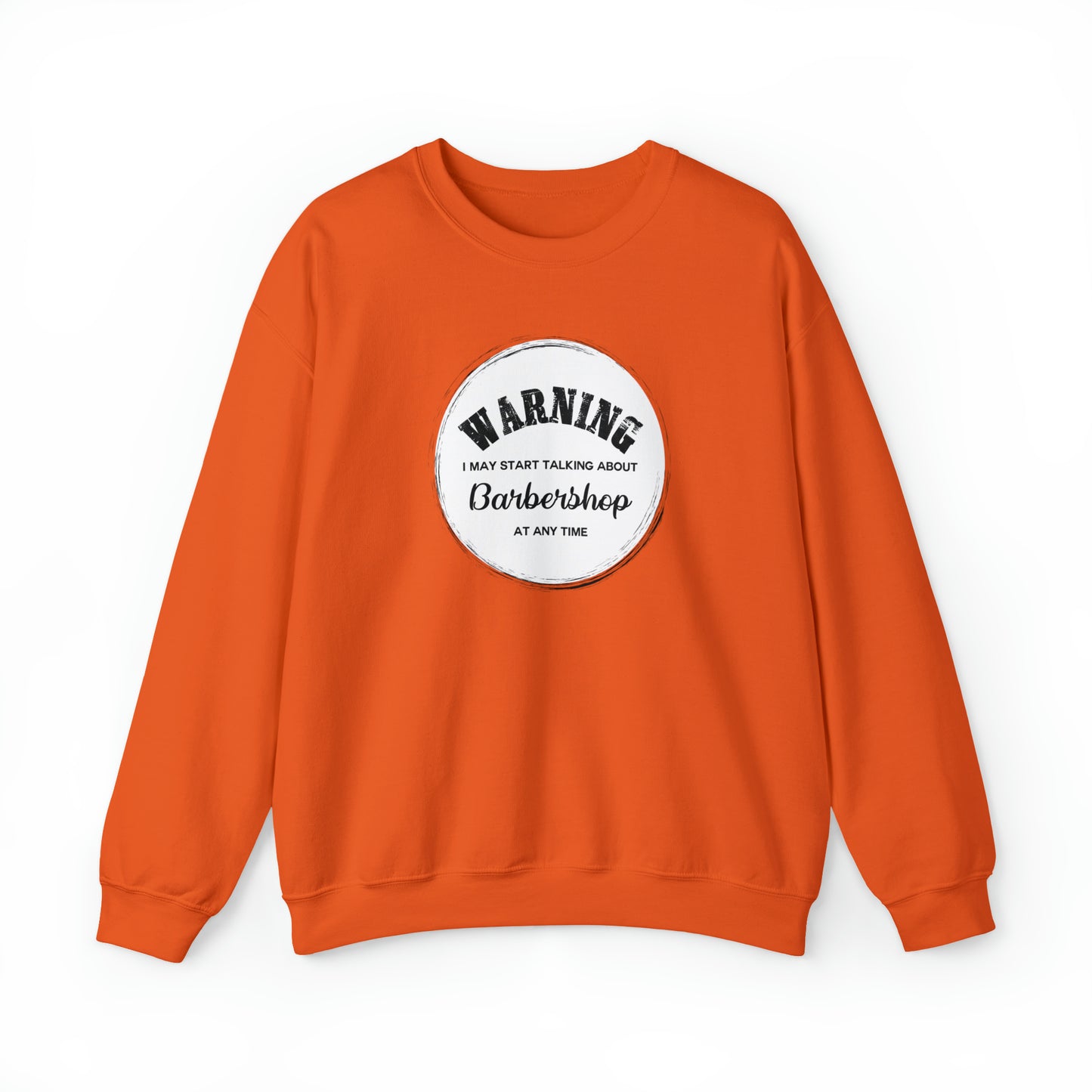 Warning I May Start Talking About Barbershop Crewneck Sweatshirt