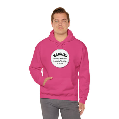 Warning I May Start Talking About Barbershop Hooded Sweatshirt