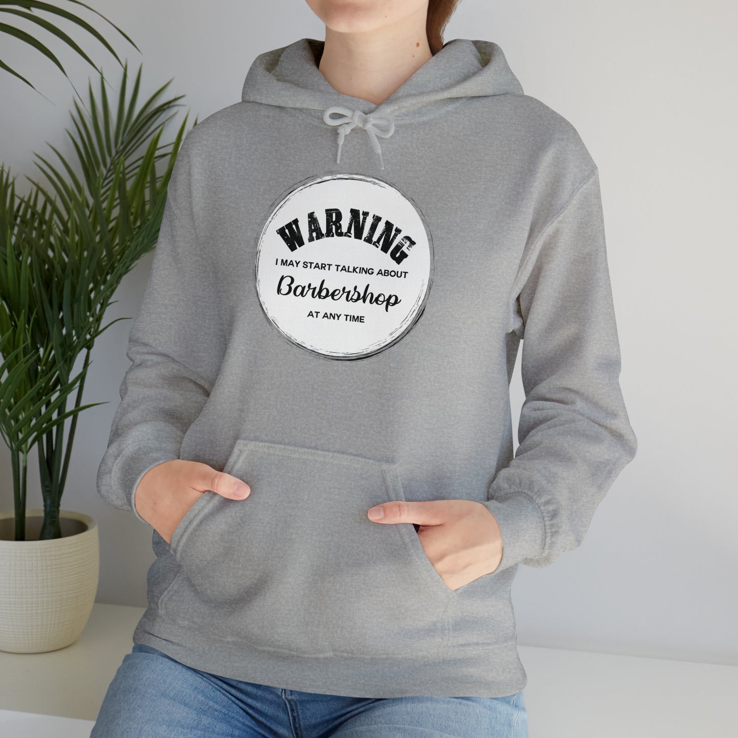 Warning I May Start Talking About Barbershop Hooded Sweatshirt