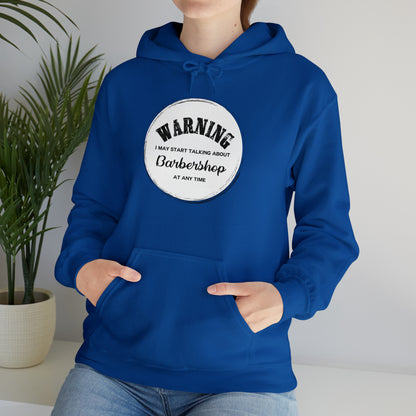 Warning I May Start Talking About Barbershop Hooded Sweatshirt