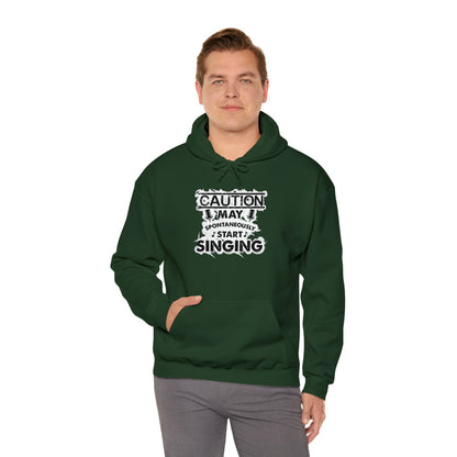 Caution May Spontaneously Start Singing Hooded Sweatshirt