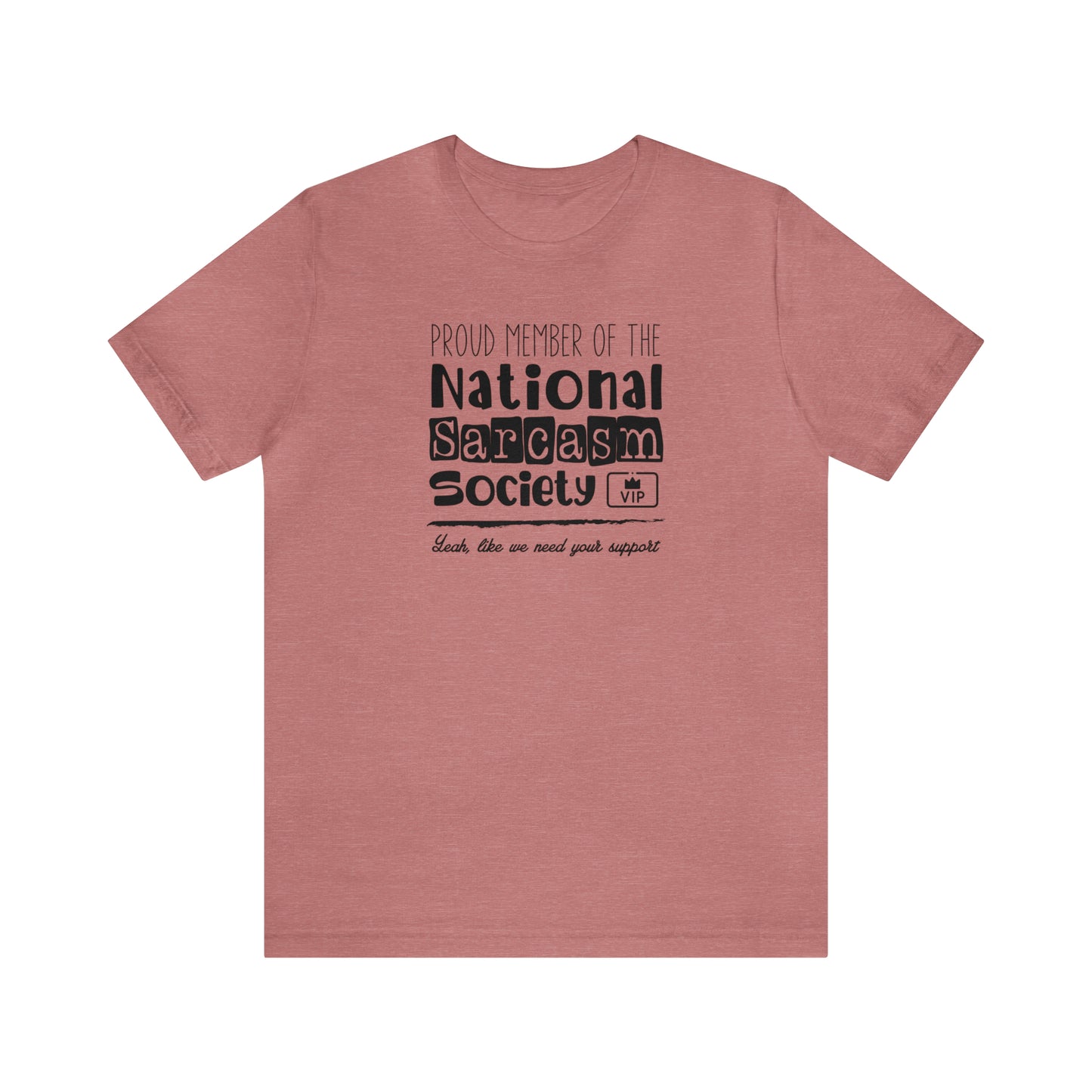 Proud Member of National Sarcasm Society T-Shirt
