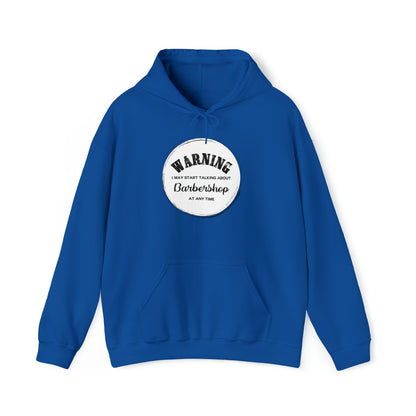 Warning I May Start Talking About Barbershop Hooded Sweatshirt