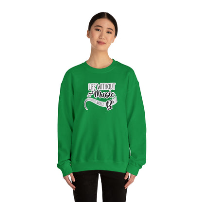 Life Without Music Would B Flat Crewneck Sweatshirt