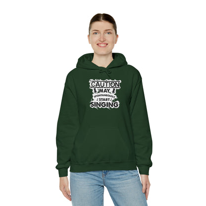 Caution May Spontaneously Start Singing Hooded Sweatshirt