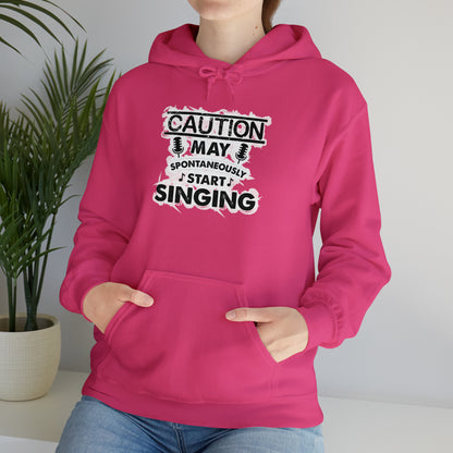 Caution May Spontaneously Start Singing Hooded Sweatshirt