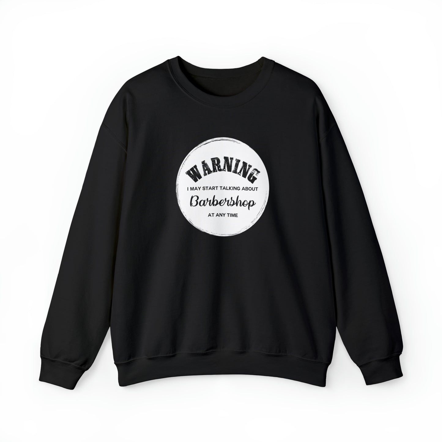 Warning I May Start Talking About Barbershop Crewneck Sweatshirt