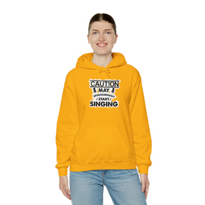 Caution May Spontaneously Start Singing Hooded Sweatshirt