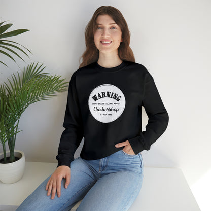 Warning I May Start Talking About Barbershop Crewneck Sweatshirt