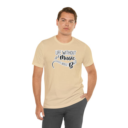 Life Without Music Would B Flat T-Shirt