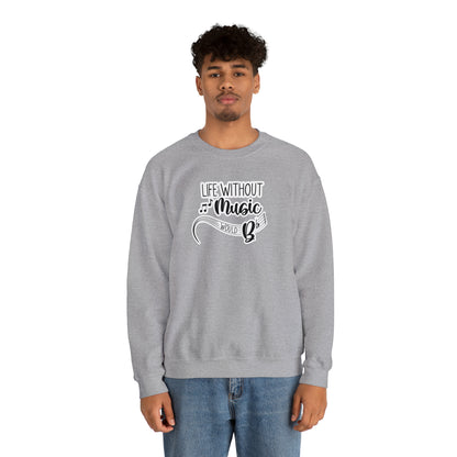 Life Without Music Would B Flat Crewneck Sweatshirt