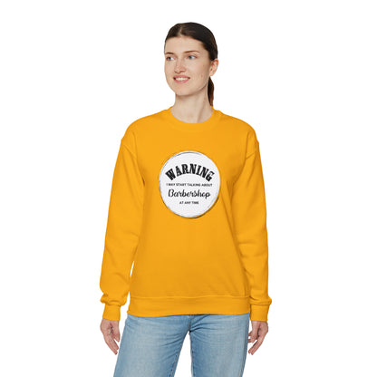 Warning I May Start Talking About Barbershop Crewneck Sweatshirt