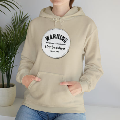 Warning I May Start Talking About Barbershop Hooded Sweatshirt