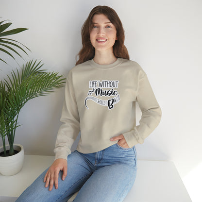 Life Without Music Would B Flat Crewneck Sweatshirt