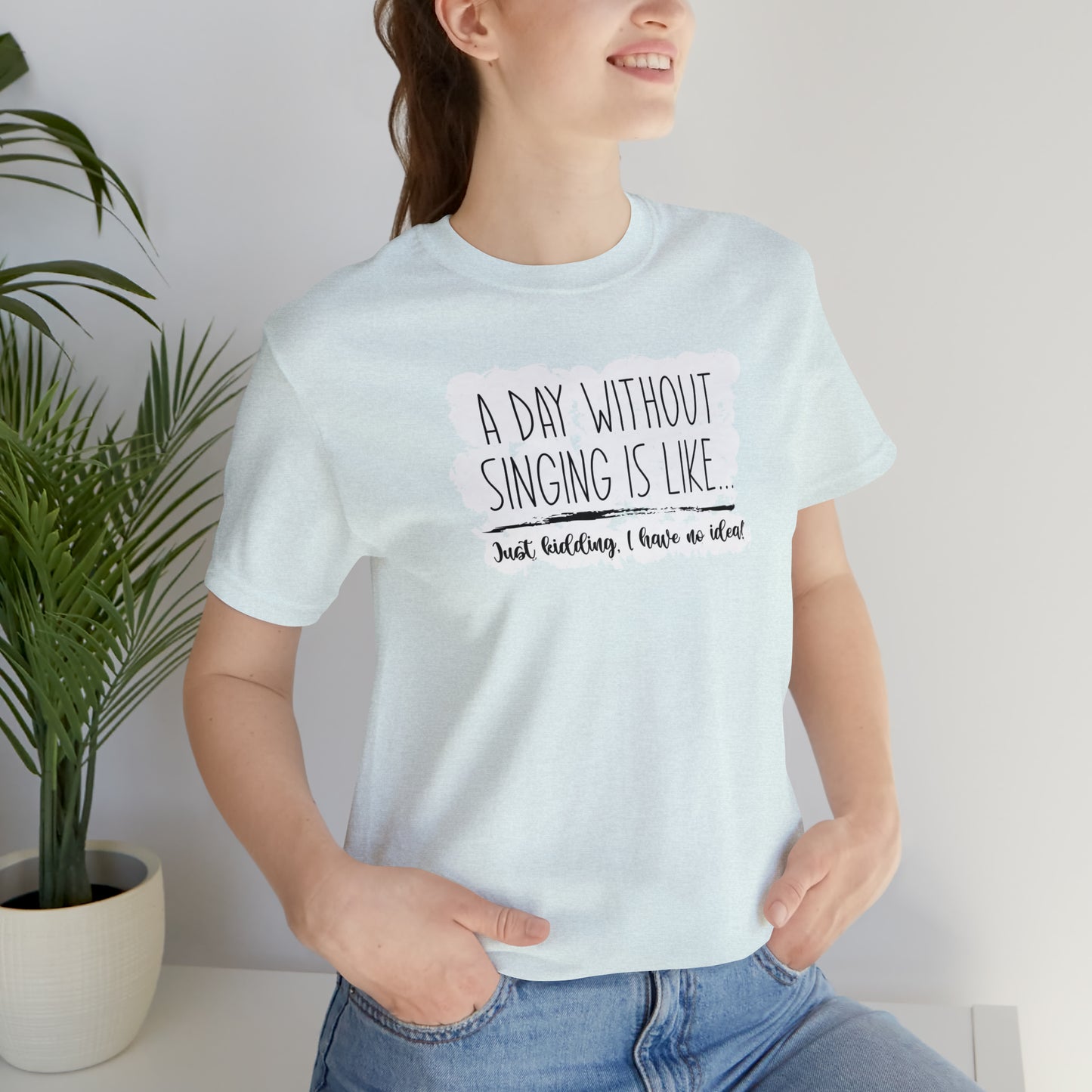 Day Without Singing T-Shirt