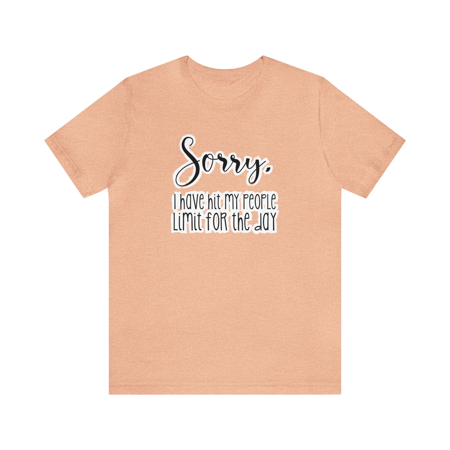 Sorry I Have Hit My People Limit T-Shirt