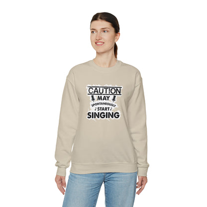 Caution May Spontaneously Start Singing Crewneck Sweatshirt