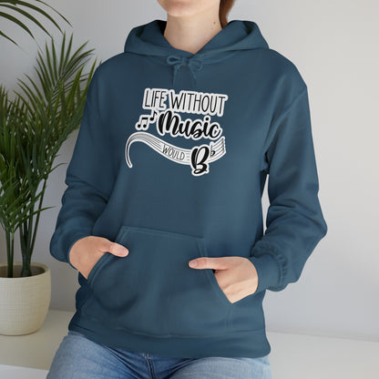 Life Without Music Would B Flat Hooded Sweatshirt