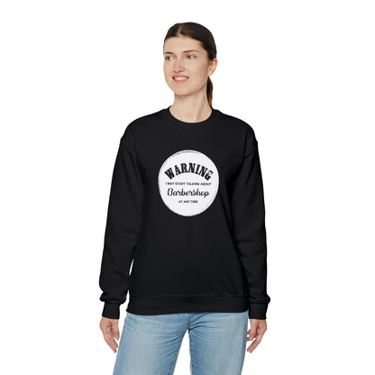 Warning I May Start Talking About Barbershop Crewneck Sweatshirt